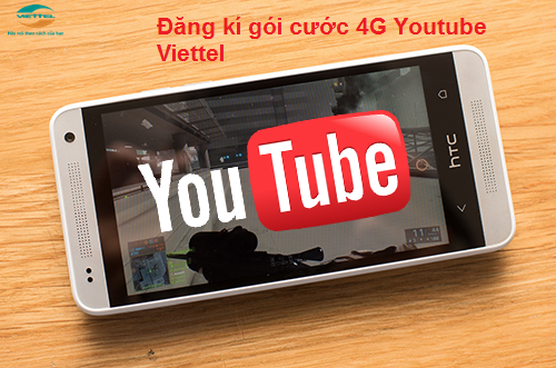 dang-ki-goi-cuoc-4G-youtube-Viettel